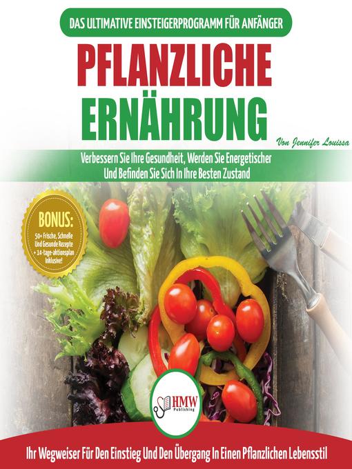 Title details for Pflanzliche Ernährung by Jennifer Louissa - Available